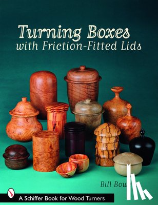 Bowers, Bill - Turning Boxes with Friction-Fitted Lids