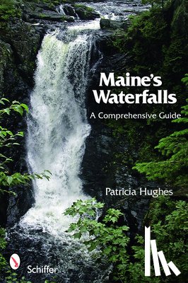 Hughes, Patricia - Maine's Waterfalls