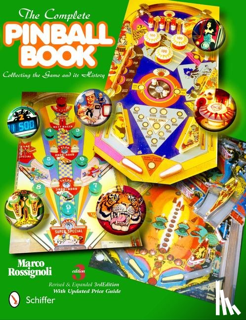 Marco Rossignoli - Complete Pinball Book: Collecting the Game and Its History