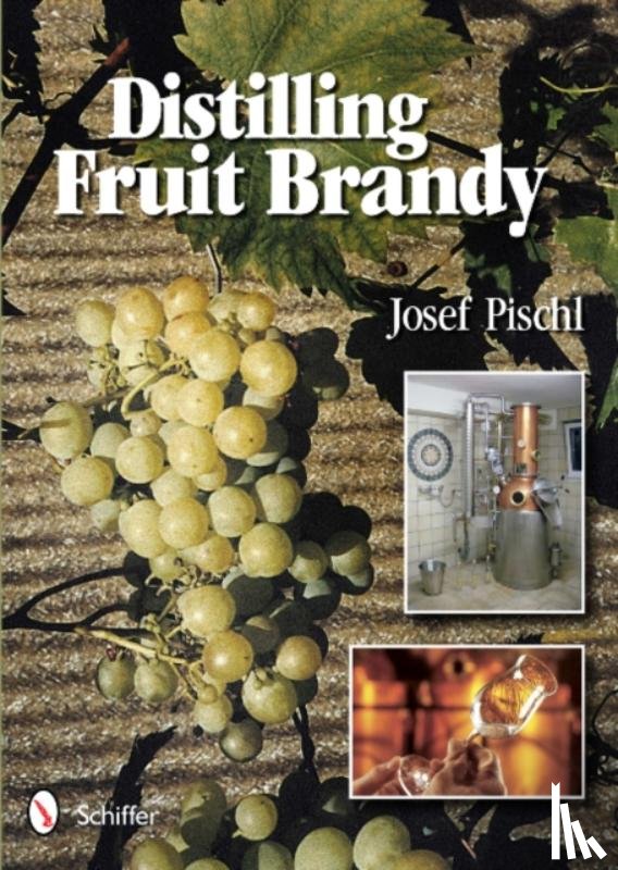 Pischl, Josef - Distilling Fruit Brandy