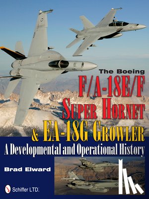 Elward, Brad - The Boeing F/A-18E/F Super Hornet & EA-18G Growler