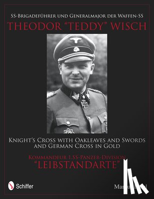 Lippl, Markus - SS-Brigadefuhrer und Generalmajor der Waffen-SS Theodor "Teddy" Wisch