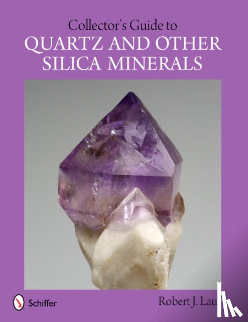 Lauf, Robert J. - Collector's Guide to Quartz and Other Silica Minerals