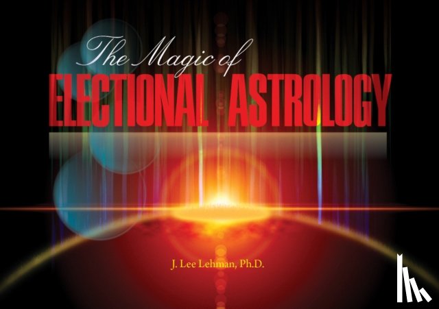 Lehman, J. Lee - The Magic of Electional Astrology