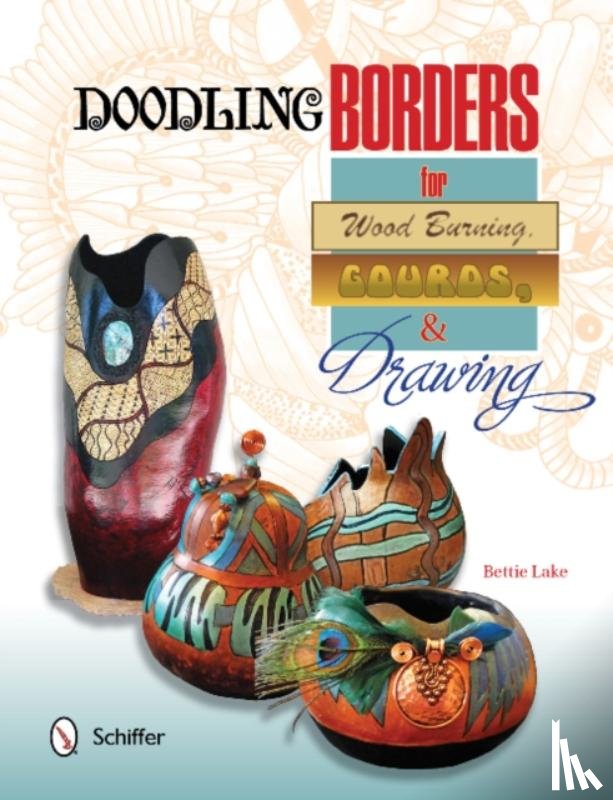 Lake, Bettie - Doodling Borders for Wood Burning, Gourds & Drawing