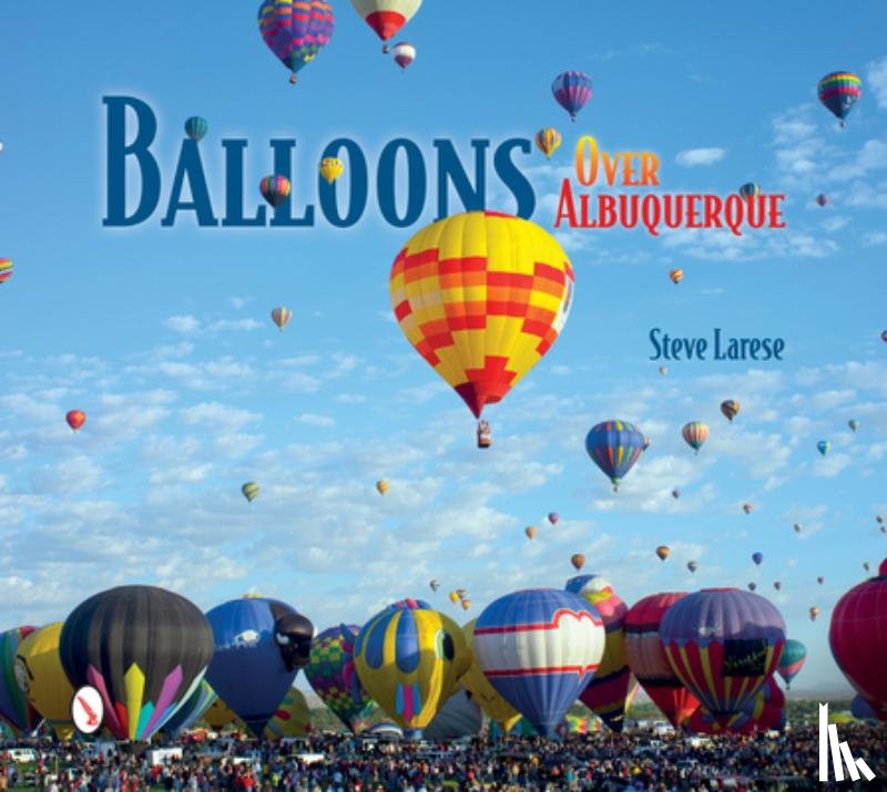 Larese, Steve - Balloons Over Albuquerque