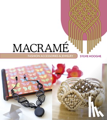 Hooghe, Sylvie - Macrame Fashion Accessories & Jewelry