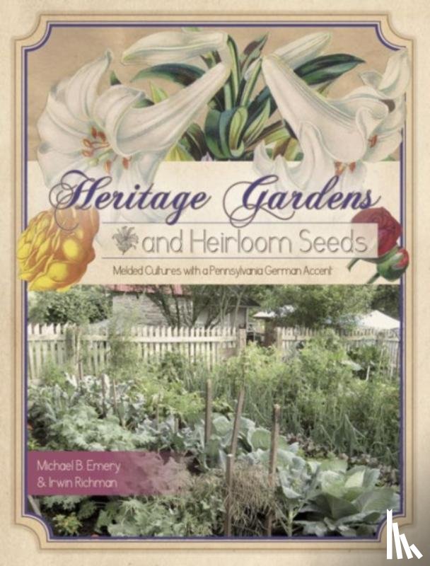 Richman, Irwin, Emery, Michael B. - Heritage Gardens, Heirloom Seeds