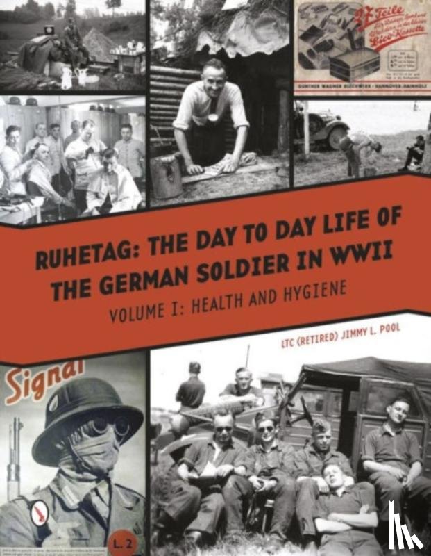 Pool, Jimmy L. - Ruhetag, The Day to Day Life of the German Soldier in WWII