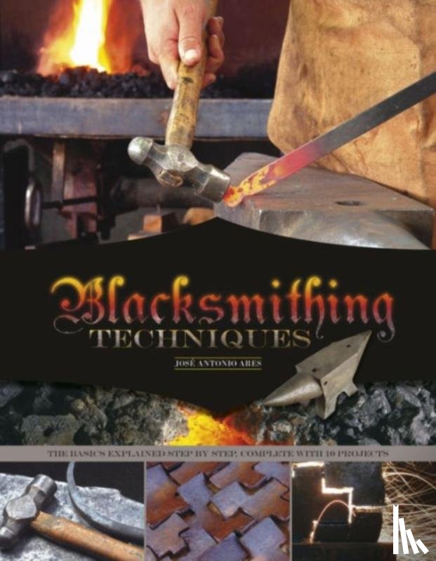 Ares, Jose Antonio - Blacksmithing Techniques