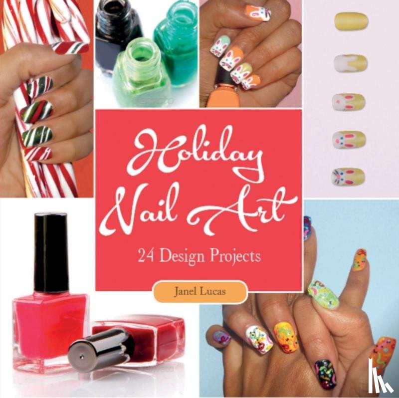 Lucas, Janel - Holiday Nail Art