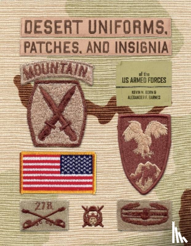 Born, Kevin M., Barnes, Alexander F. - Desert Uniforms, Patches, and Insignia of the US Armed Forces