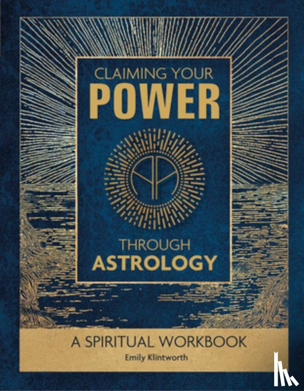 Klintworth, Emily - Claiming Your Power through Astrology