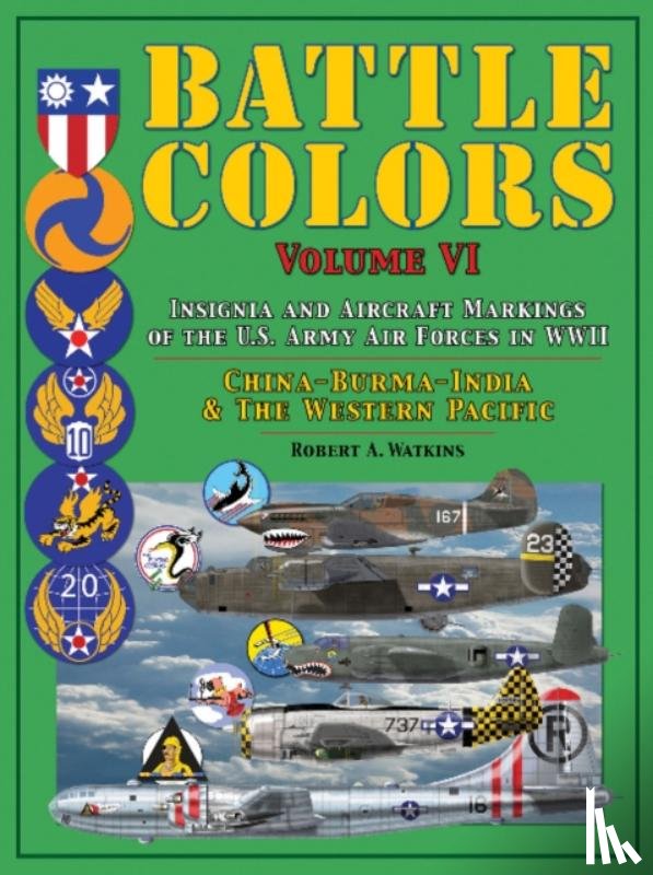Watkins, Robert A. - Battle Colors: Insignia and Aircraft Markings of the U.S. Army Air Forces in WWII