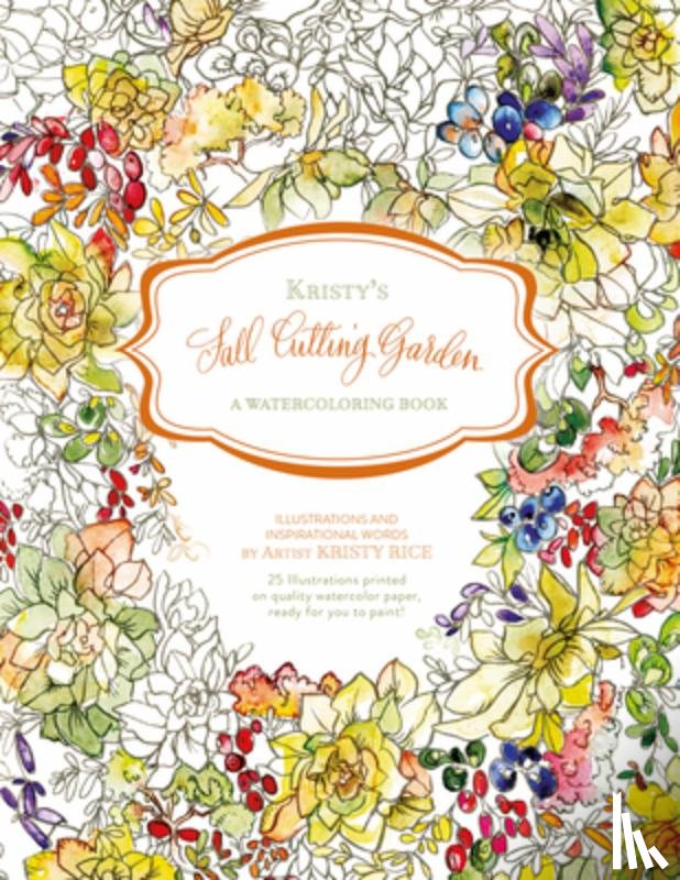 Kristy Rice - Kristy's Fall Cutting Garden: A Watercoloring Book