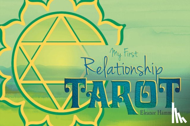 Hammond, Eleanor - My First Relationship Tarot