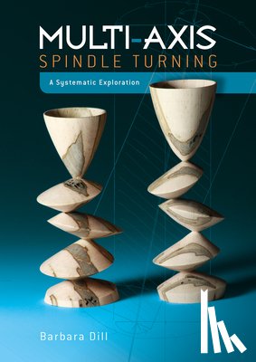 Dill, Barbara - Multi-Axis Spindle Turning