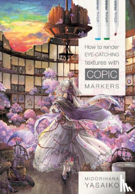 Midorihana, Yasaiko - How to Render Eye-Catching Textures with COPIC Markers