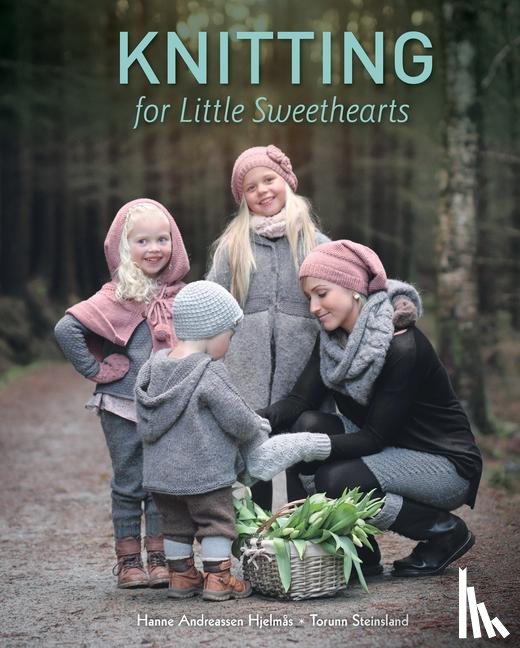 Hjelmas, Hanne Andreassen, Steinsland, Torunn - Knitting for Little Sweethearts