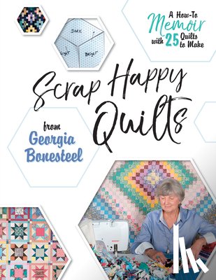 Bonesteel, Georgia - Scrap Happy Quilts from Georgia Bonesteel