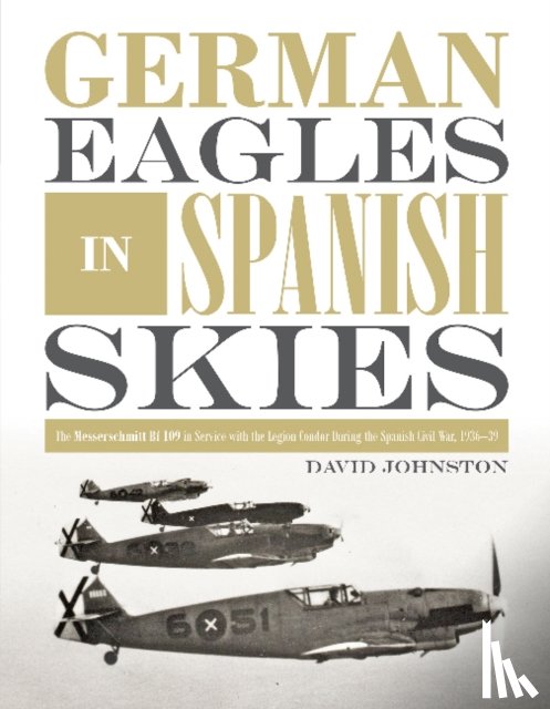 Johnston, David - German Eagles in Spanish Skies