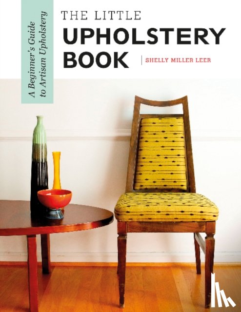 Leer, Shelly Miller - The Little Upholstery Book