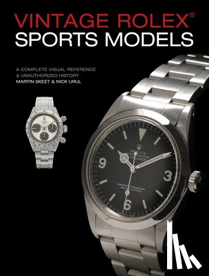 Skeet, Martin, Urul, Nick - Vintage Rolex Sports Models, 4th Edition