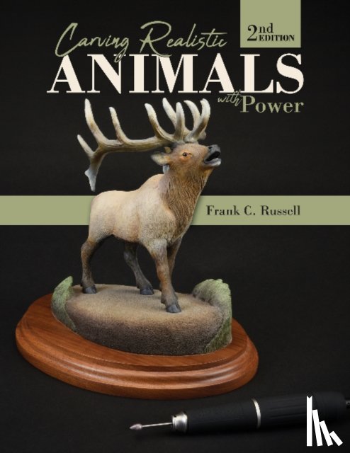Russell, Frank C. - Carving Realistic Animals with Power, 2nd Edition