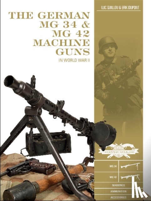 Guillou, Luc, DuPont, Erik - The German MG 34 and MG 42 Machine Guns
