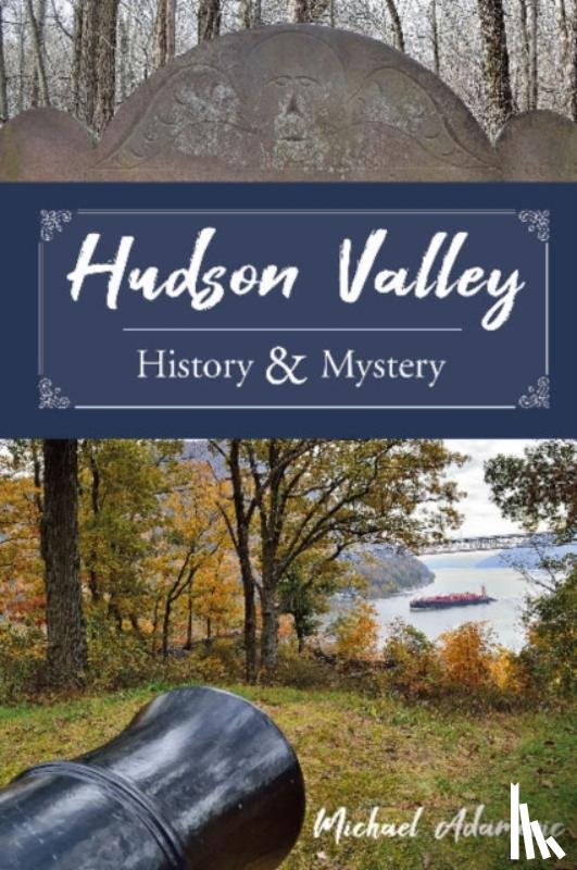 Adamovic, Michael - Hudson Valley History and Mystery