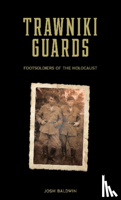 Baldwin, Josh - Trawniki Guards