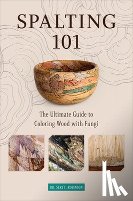 Robinson, Dr. Seri C. - Spalting 101