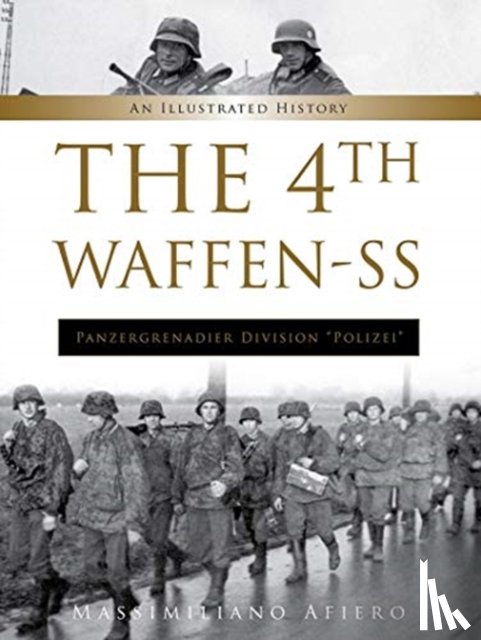 Afiero, Massimiliano - The 4th Waffen-SS Panzergrenadier Division "Polizei"
