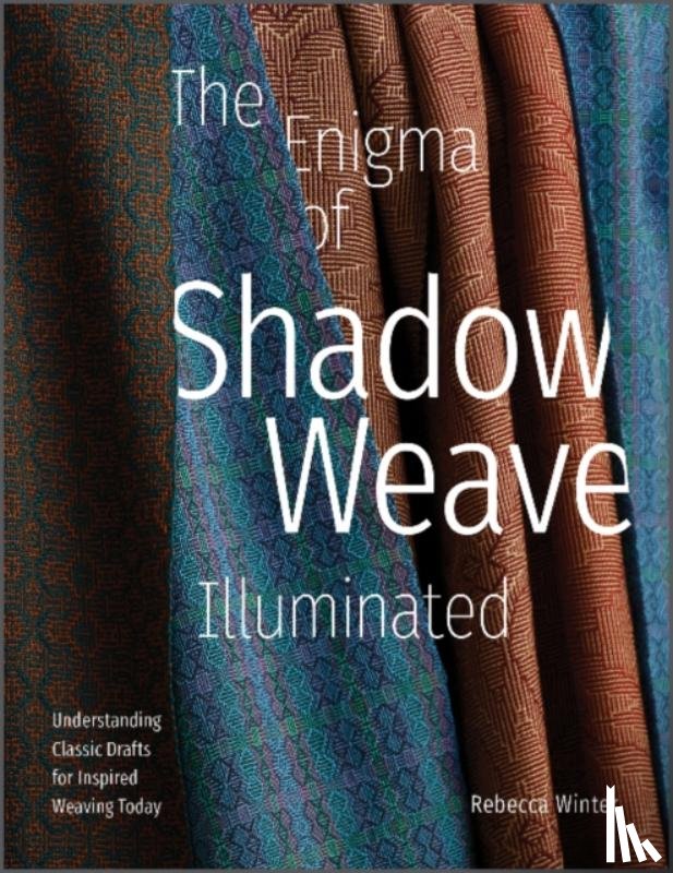 Winter, Rebecca - The Enigma of Shadow Weave Illuminated