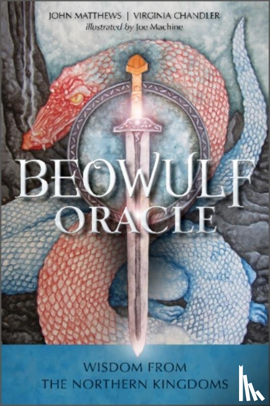 Matthews, John, Chandler, Virginia - Beowulf Oracle: Wisdom from the Northern Kingdoms