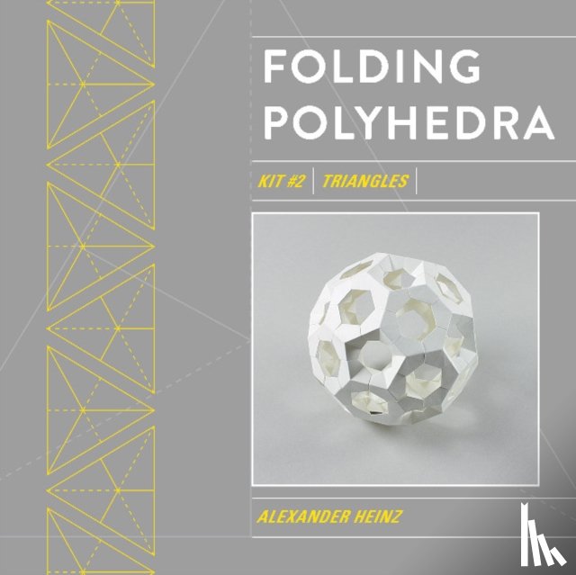 Heinz, Alexander - Folding Polyhedra: Kit #2 Triangles