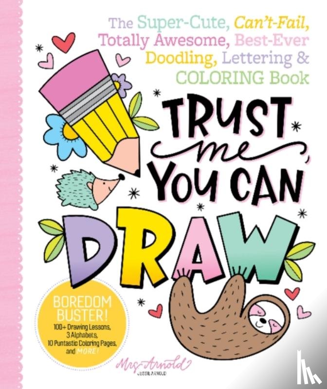 Arnold, Jessie - Trust Me, You Can Draw