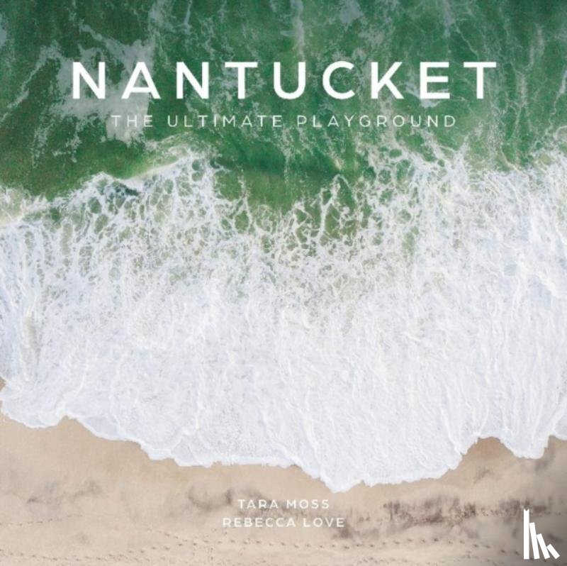 Moss, Tara, Love, Rebecca - Nantucket