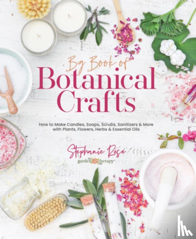 Rose, Stephanie - Big Book of Botanical Crafts