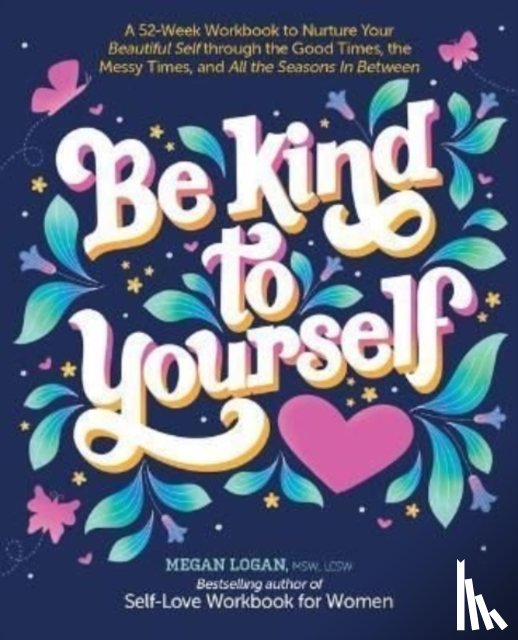 Logan, Megan - Be Kind to Yourself