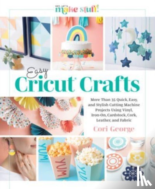 George, Cori - Easy Cricut® Crafts