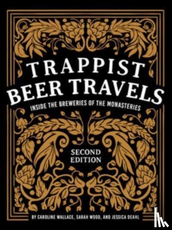 Wallace, Caroline, Wood, Sarah, Deahl, Jessica - Trappist Beer Travels, Second Edition