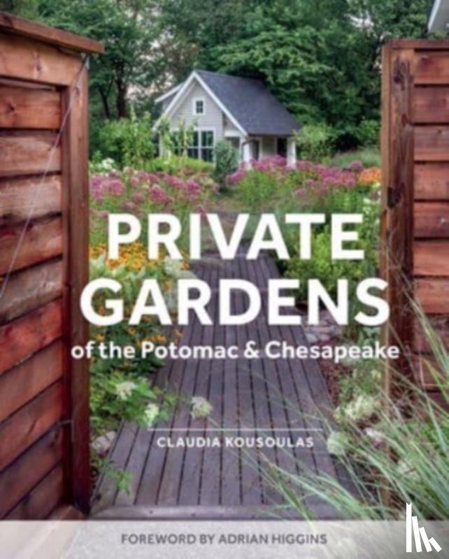 Kousoulas, Claudia - Private Gardens of the Potomac and Chesapeake