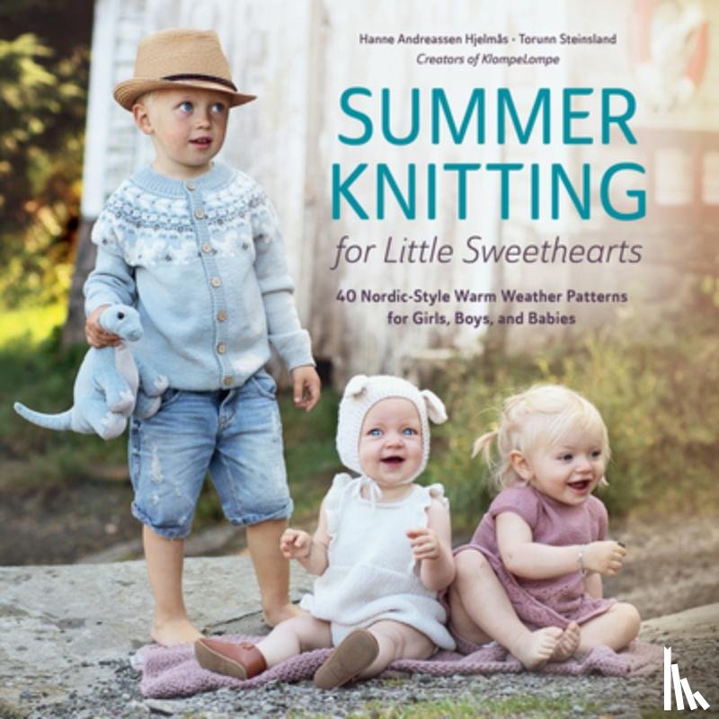 Hjelmas, Hanne Andreassen, Steinsland, Torunn - Summer Knitting for Little Sweethearts
