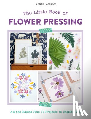 Lazerges, Laetitia - The Little Book of Flower Pressing