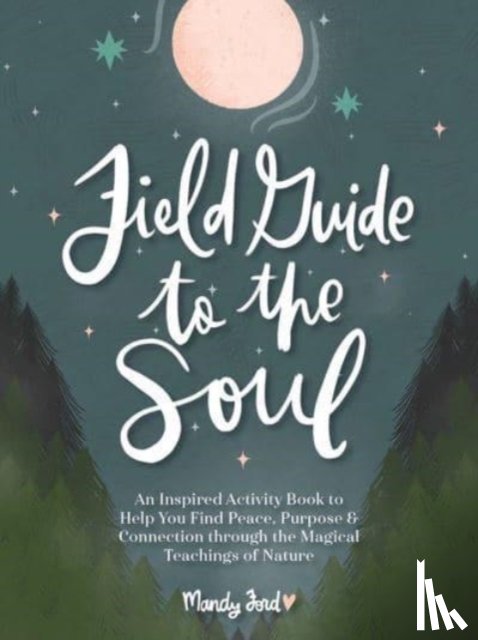 Ford, Mandy - Field Guide to the Soul