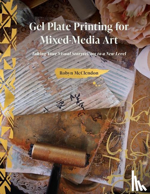 McClendon, Robyn - Gel Plate Printing for Mixed-Media Art