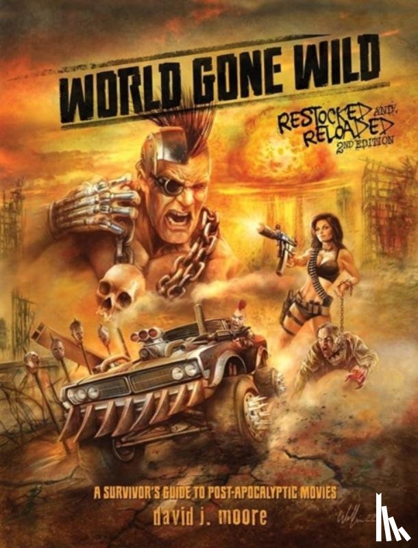 Moore, David J. - World Gone Wild, Restocked and Reloaded 2nd Edition