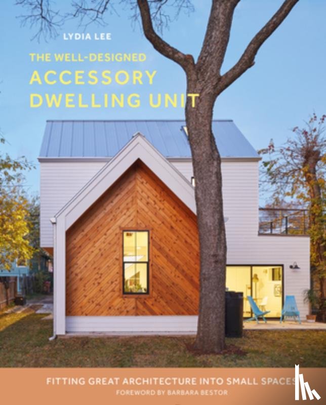 Lee, Lydia - The Well-Designed Accessory Dwelling Unit