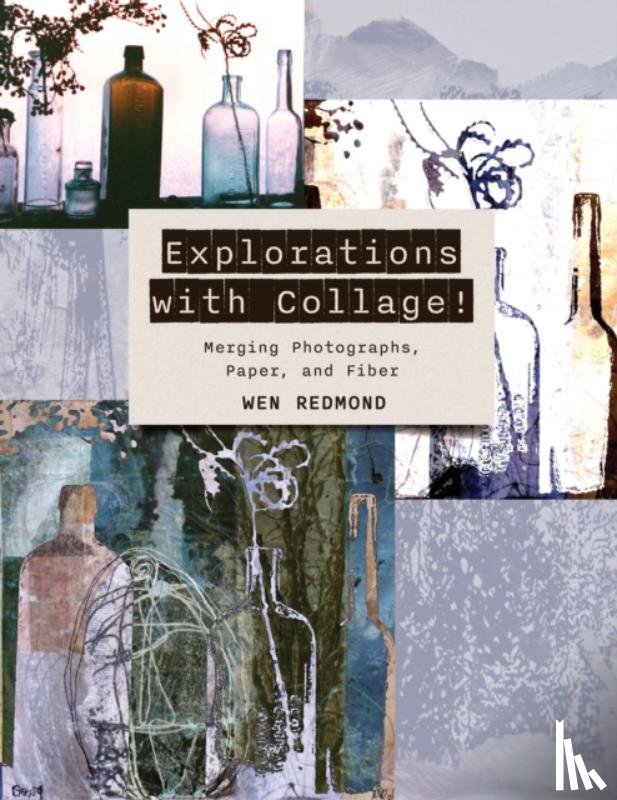 Redmond, Wen - Explorations with Collage!